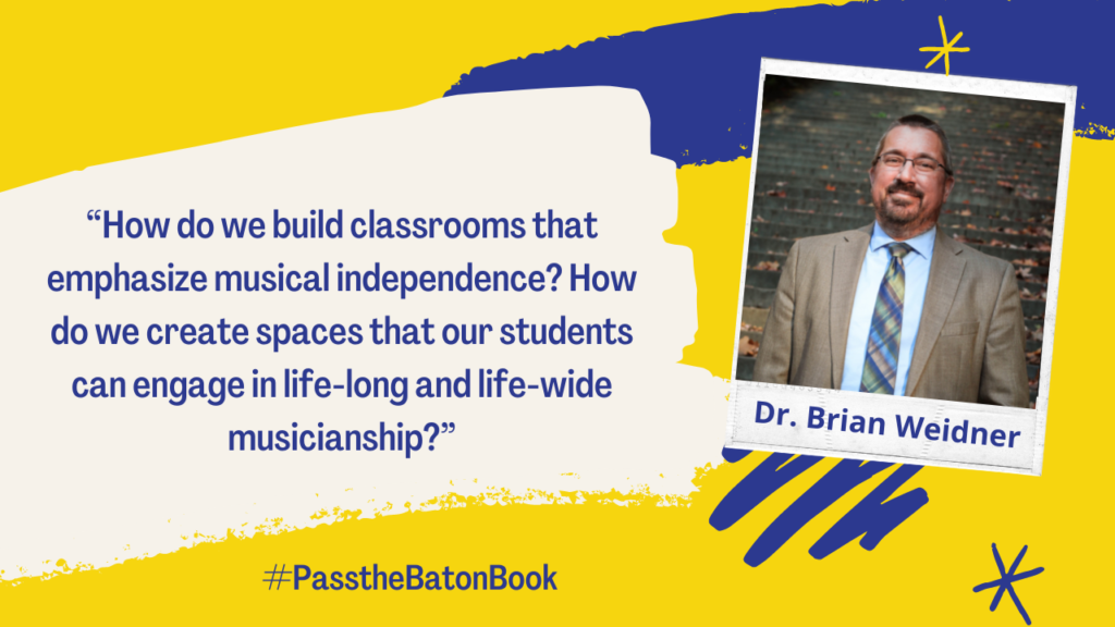 How do we build classrooms that emphasize musical independence? How do we create spaces that our students can engage in life-long and life-wide musicianship? 
