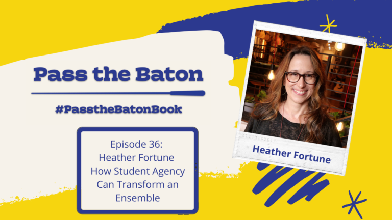 Episode 36: How Student Agency Can Transform an Ensemble