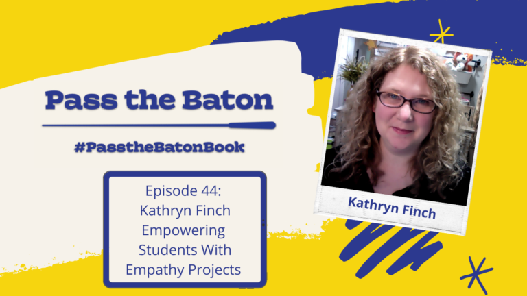 Episode 44: Empowering Students With Empathy Projects