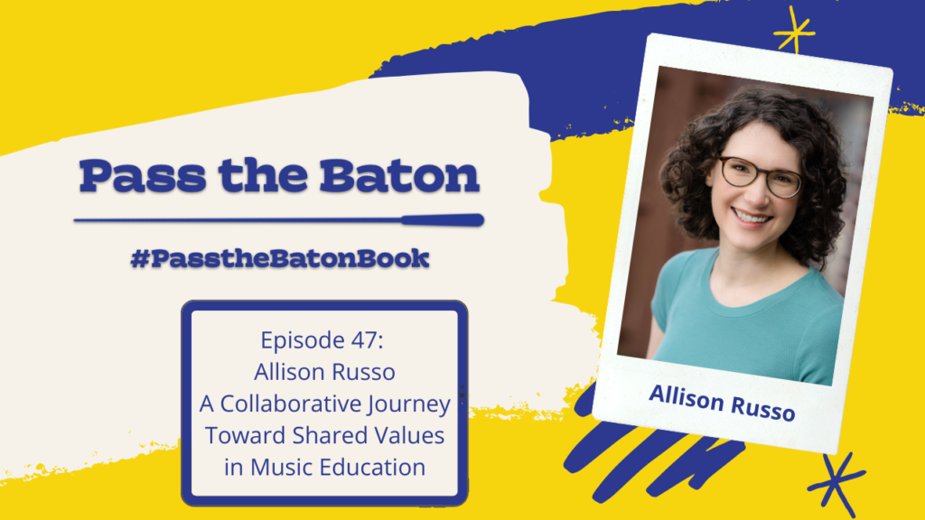 Episode 47: A Collaborative Journey Toward Shared Values in Music Education
