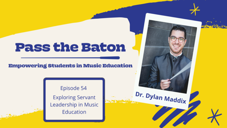 Episode 54 – Exploring Servant Leadership in Music Education
