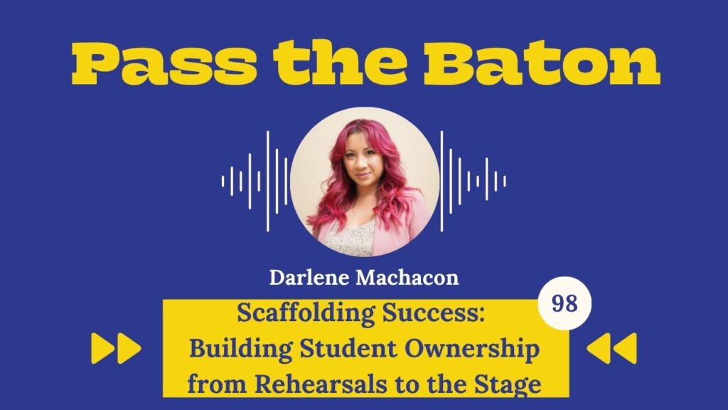 Scaffolding Success: Building Student Ownership from Rehearsals to the Stage