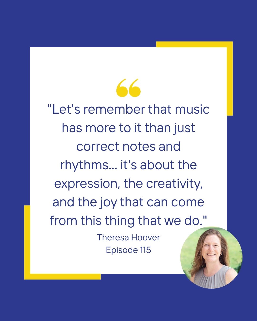 "Let's remember that music has more to it than just correct notes and rhythms... it's about the expression, the creativity, and the joy that can come from this thing that we do."