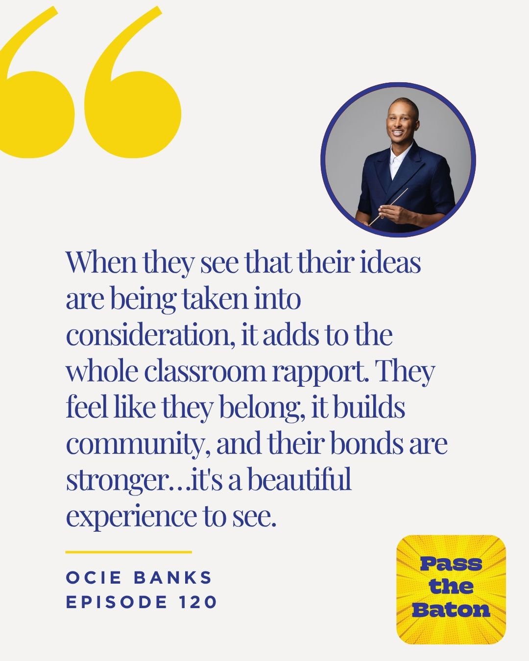 When they see that their ideas are being taken into consideration, it adds to the whole classroom rapport. They feel like they belong, it builds community, and their bonds are stronger…it's a beautiful experience to see.
