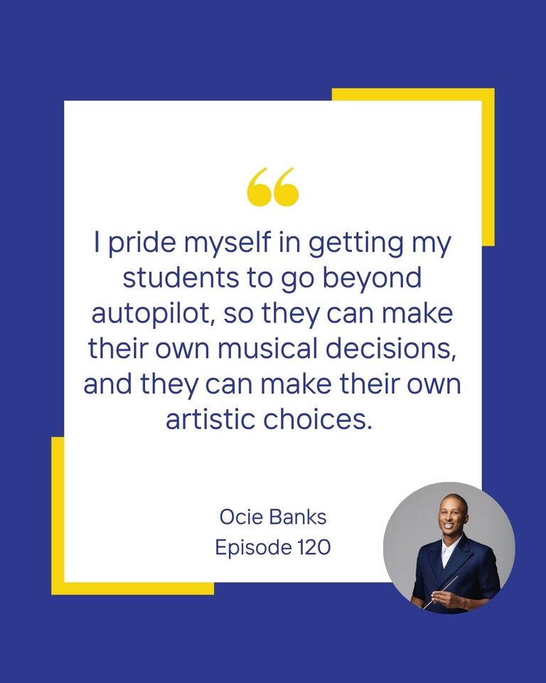 I pride myself in getting my students to go beyond autopilot, so they can make their own musical decisions, and they can make their own artistic choices.